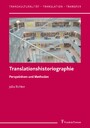 Translationshistoriographie - Perspektiven und Methoden
