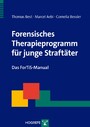 Forensisches Therapieprogramm für junge Straftäter - Das ForTiS-Manual