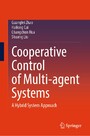 Cooperative Control of Multi-agent Systems - A Hybrid System Approach