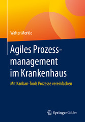 Agiles Prozessmanagement im Krankenhaus - Mit Kanban-Tools Prozesse vereinfachen