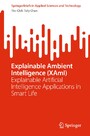 Explainable Ambient Intelligence (XAmI) - Explainable Artificial Intelligence Applications in Smart Life